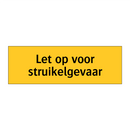 Let op voor struikelgevaar