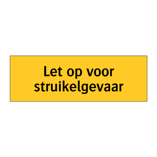 Let op voor struikelgevaar