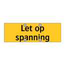 Let op spanning