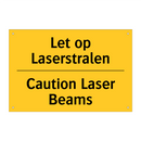 Let op Laserstralen - Caution Laser Beams
