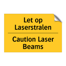 Let op Laserstralen - Caution Laser Beams
