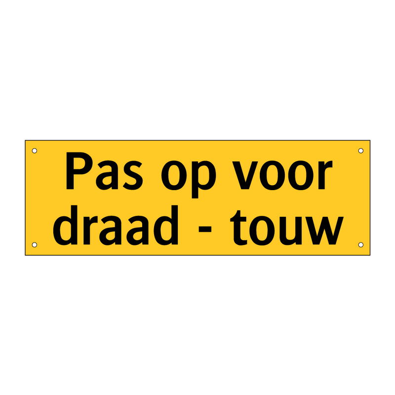 Pas op voor draad - touw
