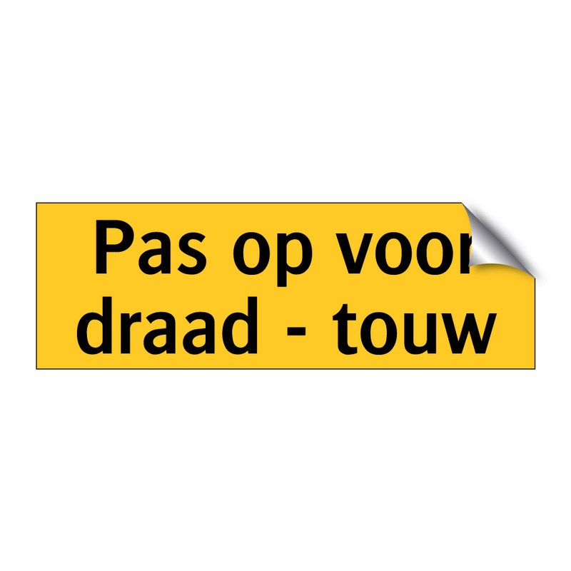 Pas op voor draad - touw
