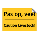 Pas op, vee! - Caution Livestock!