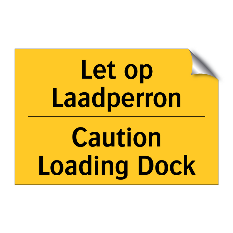 Let op Laadperron - Caution Loading Dock