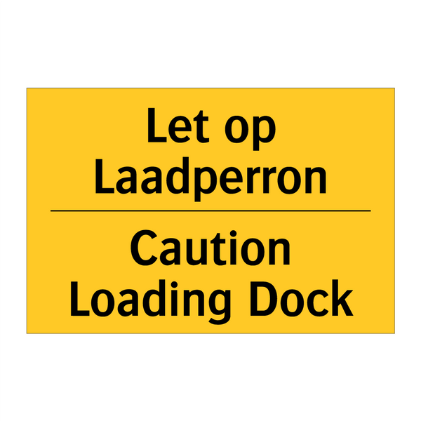 Let op Laadperron - Caution Loading Dock