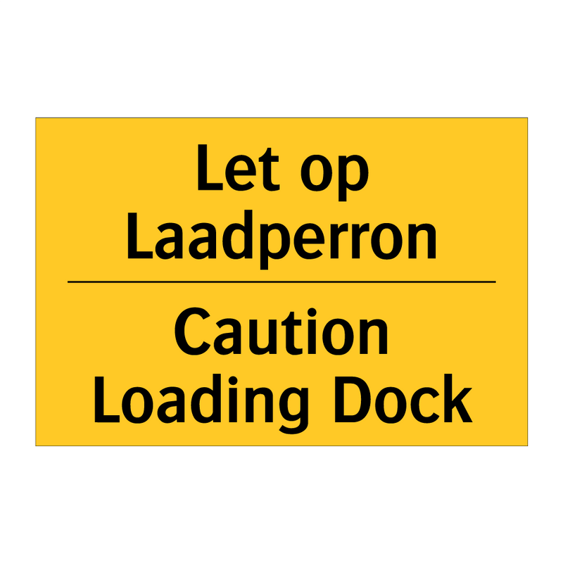Let op Laadperron - Caution Loading Dock