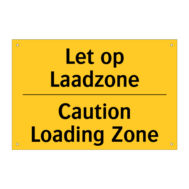 Let op Laadzone - Caution Loading Zone