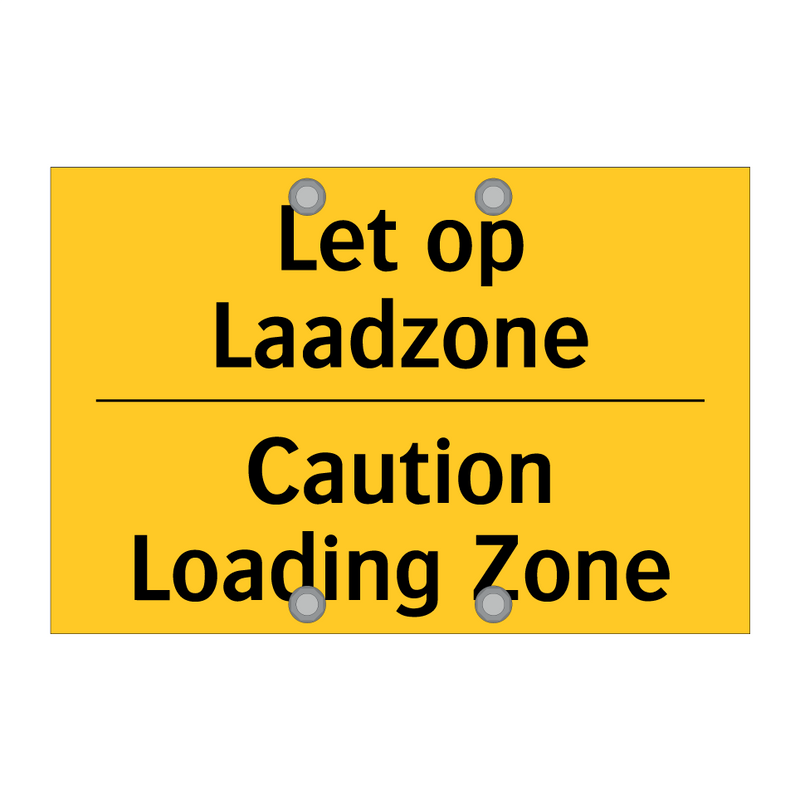 Let op Laadzone - Caution Loading Zone
