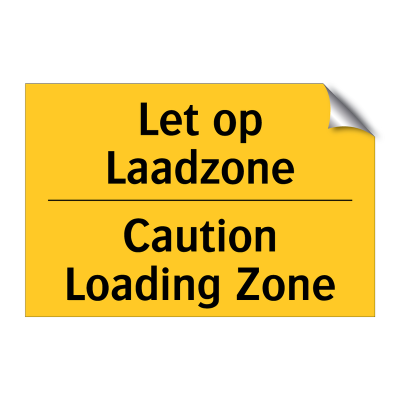 Let op Laadzone - Caution Loading Zone