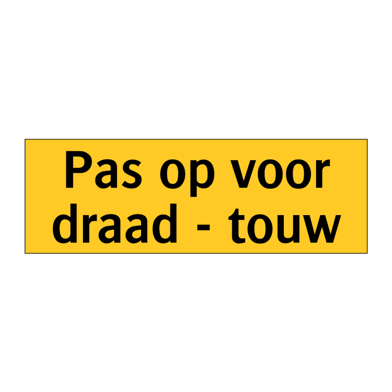 Pas op voor draad - touw
