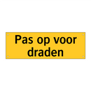 Pas op voor draden