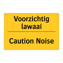 Voorzichtig lawaai - Caution Noise