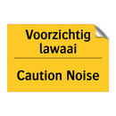 Voorzichtig lawaai - Caution Noise
