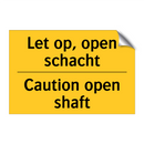 Let op, open schacht - Caution open shaft