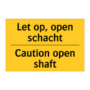 Let op, open schacht - Caution open shaft