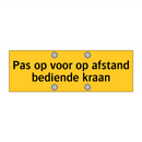 Pas op voor op afstand bediende kraan
