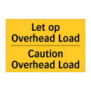 Let op Overhead Load - Caution Overhead Load