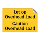 Let op Overhead Load - Caution Overhead Load