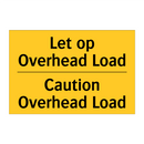 Let op Overhead Load - Caution Overhead Load