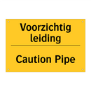 Voorzichtig leiding - Caution Pipe