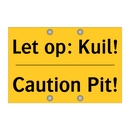 Let op: Kuil! - Caution Pit!
