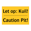 Let op: Kuil! - Caution Pit!
