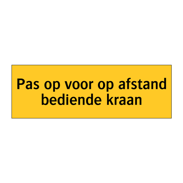 Pas op voor op afstand bediende kraan