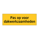 Pas op voor dakwerkzaamheden