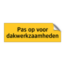 Pas op voor dakwerkzaamheden