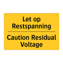 Let op Restspanning - Caution Residual Voltage