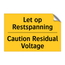 Let op Restspanning - Caution Residual Voltage