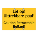 Let op! Uittrekbare paal! - Caution Retractable Bollard!
