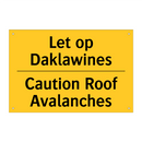 Let op Daklawines - Caution Roof Avalanches