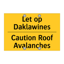 Let op Daklawines - Caution Roof Avalanches