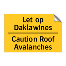 Let op Daklawines - Caution Roof Avalanches