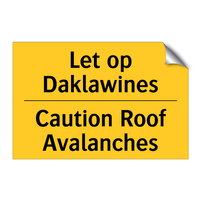 Let op Daklawines - Caution Roof Avalanches