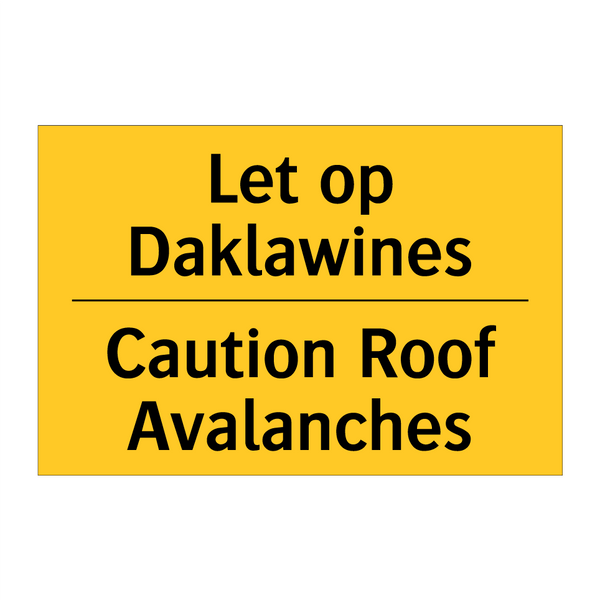 Let op Daklawines - Caution Roof Avalanches