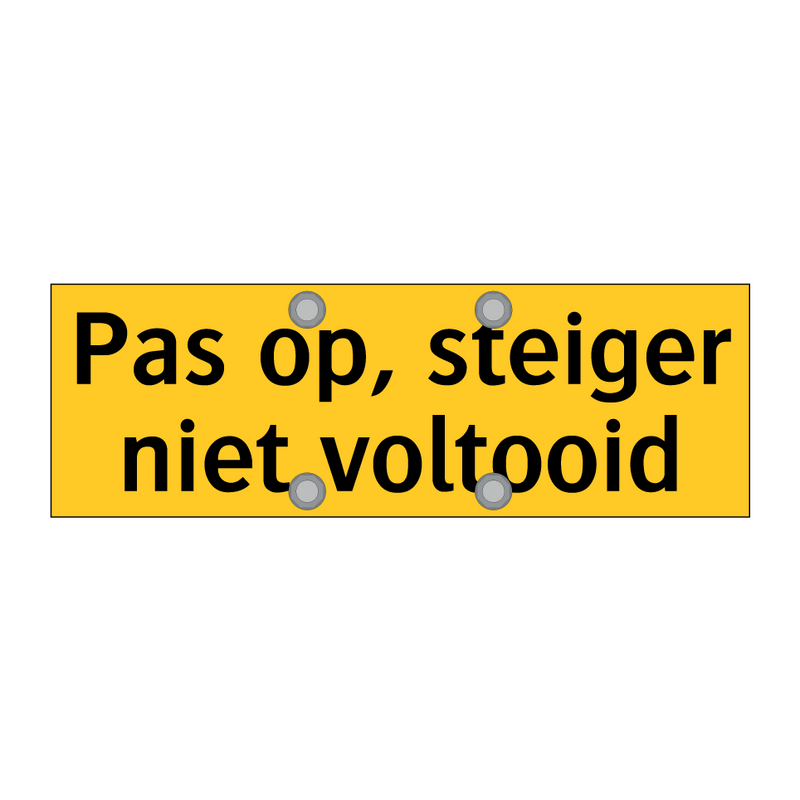 Pas op, steiger niet voltooid