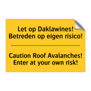 Let op Daklawines! Betreden op eigen risico! - Caution Roof Avalanches! Enter at your own risk!