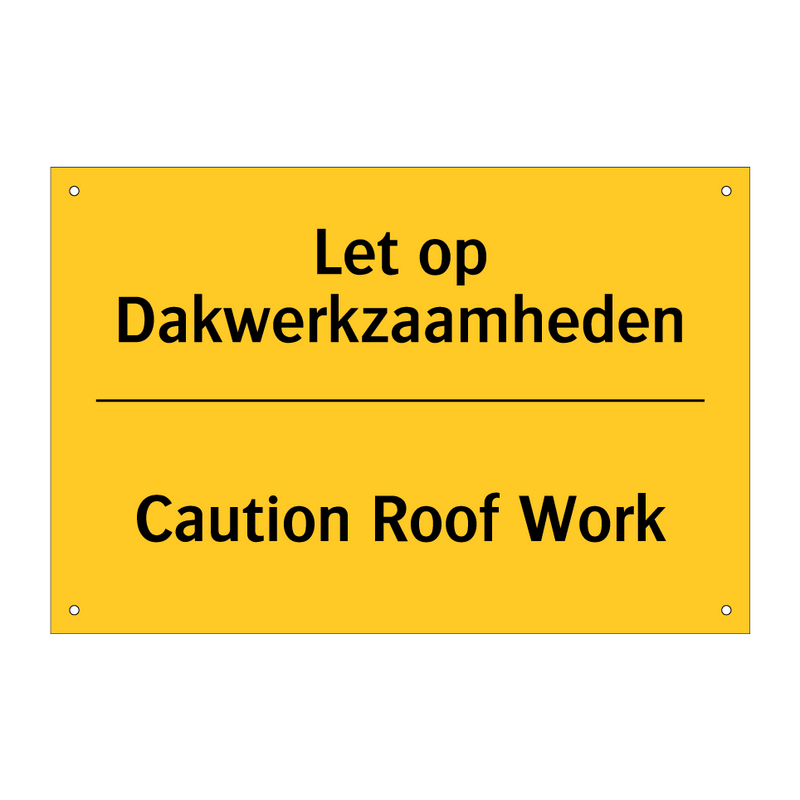 Let op Dakwerkzaamheden - Caution Roof Work