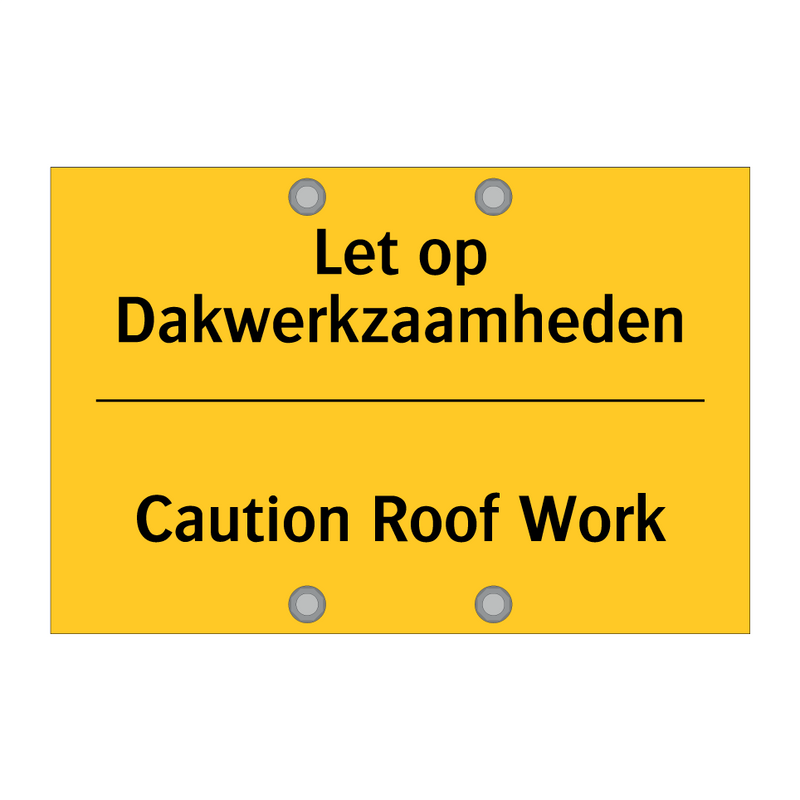 Let op Dakwerkzaamheden - Caution Roof Work