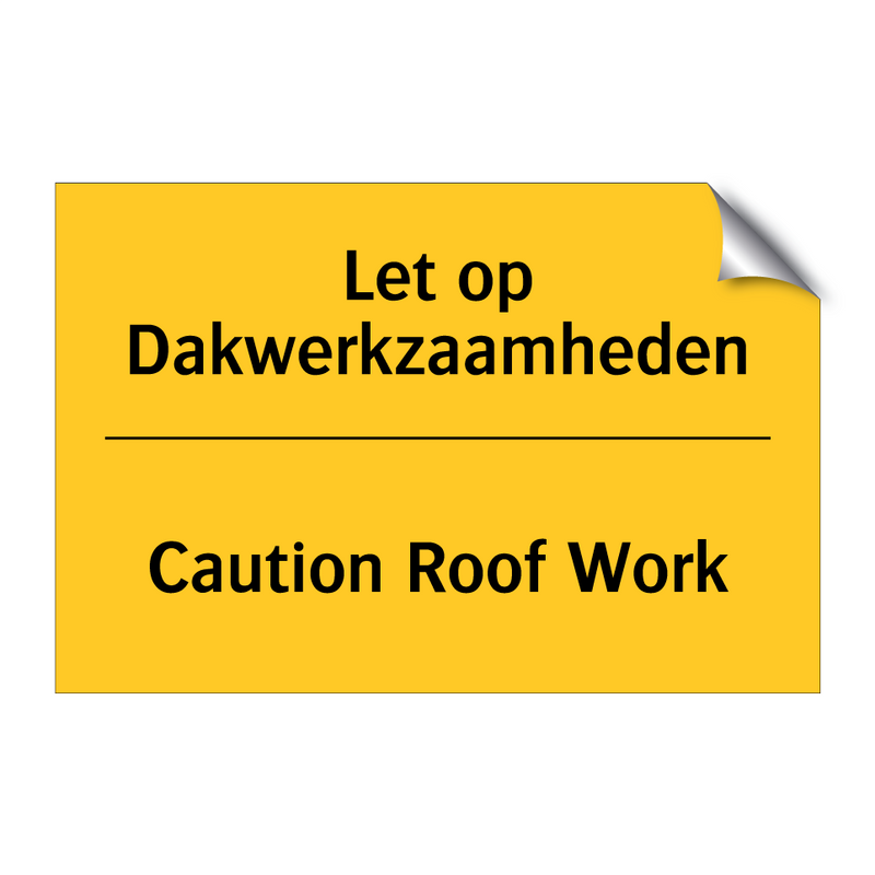 Let op Dakwerkzaamheden - Caution Roof Work