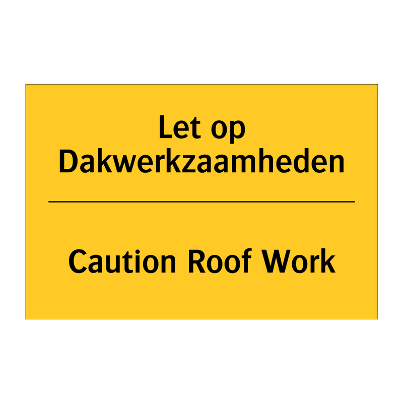 Let op Dakwerkzaamheden - Caution Roof Work