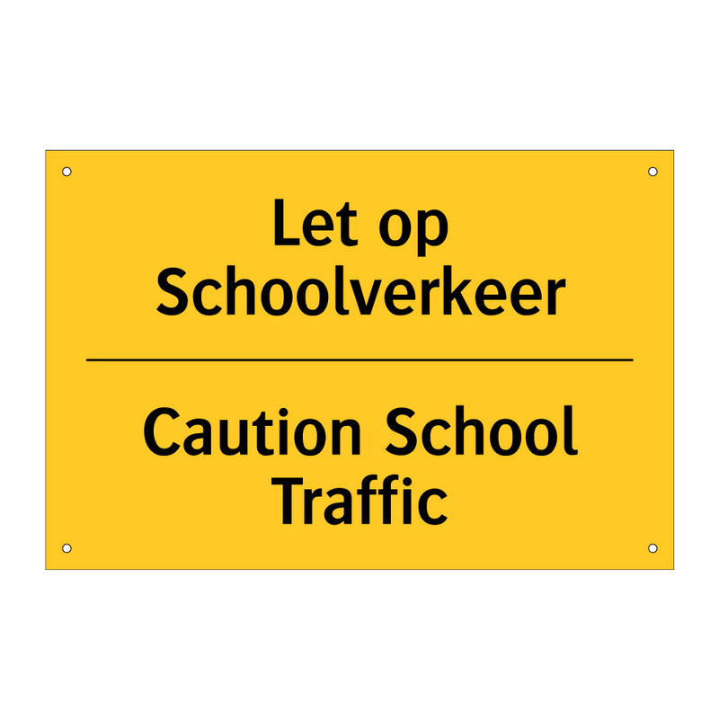Let op Schoolverkeer - Caution School Traffic