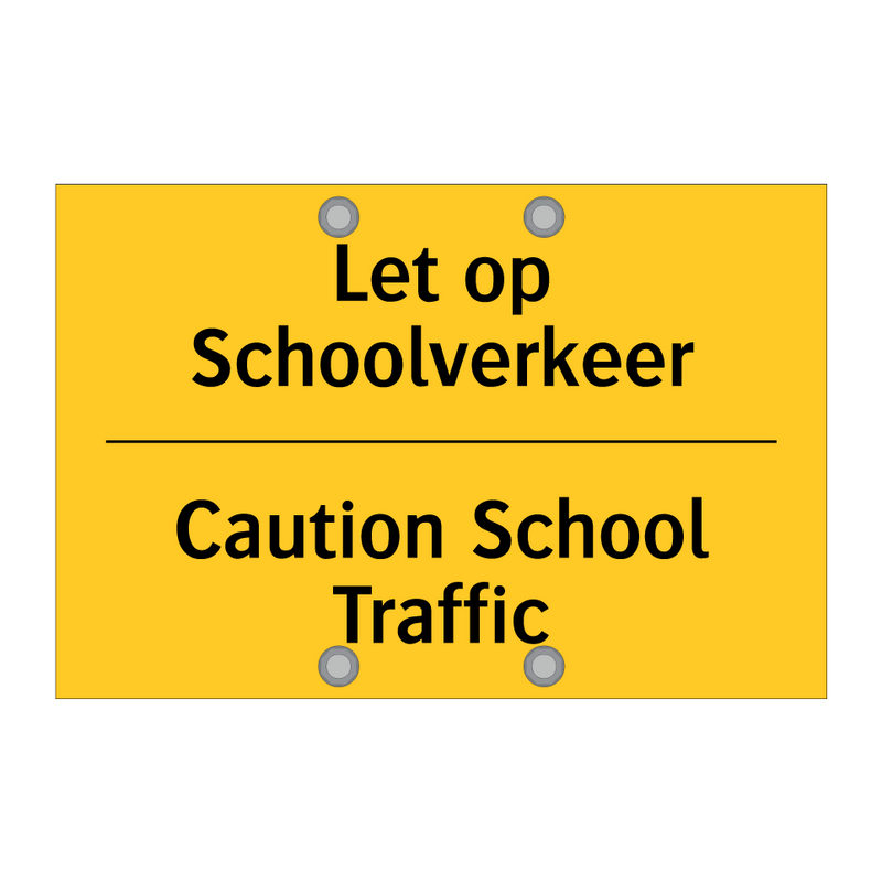 Let op Schoolverkeer - Caution School Traffic