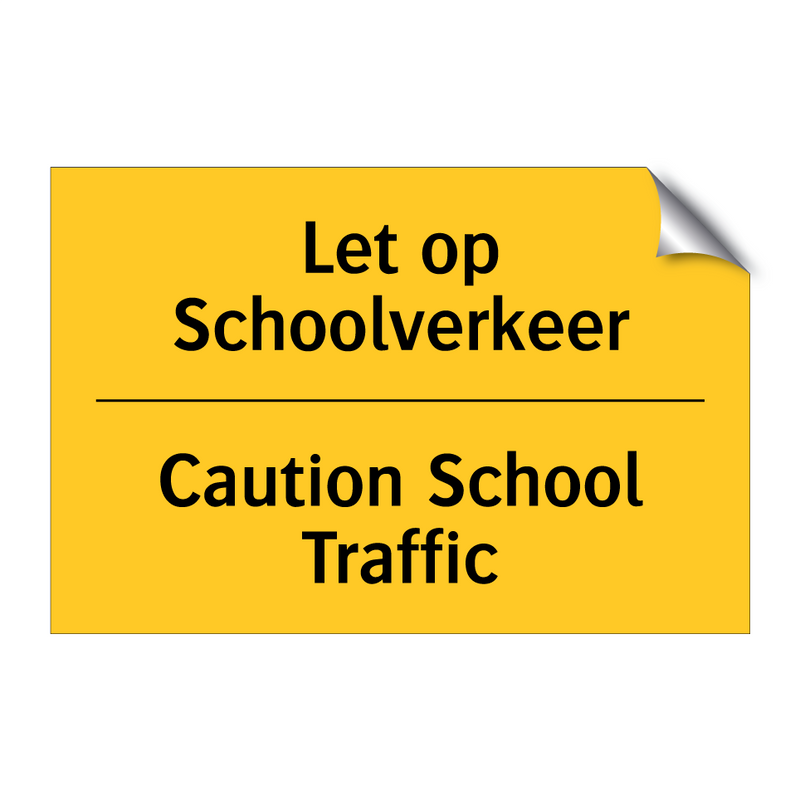 Let op Schoolverkeer - Caution School Traffic