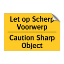 Let op Scherp Voorwerp - Caution Sharp Object