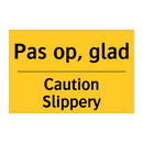 Pas op, glad - Caution Slippery