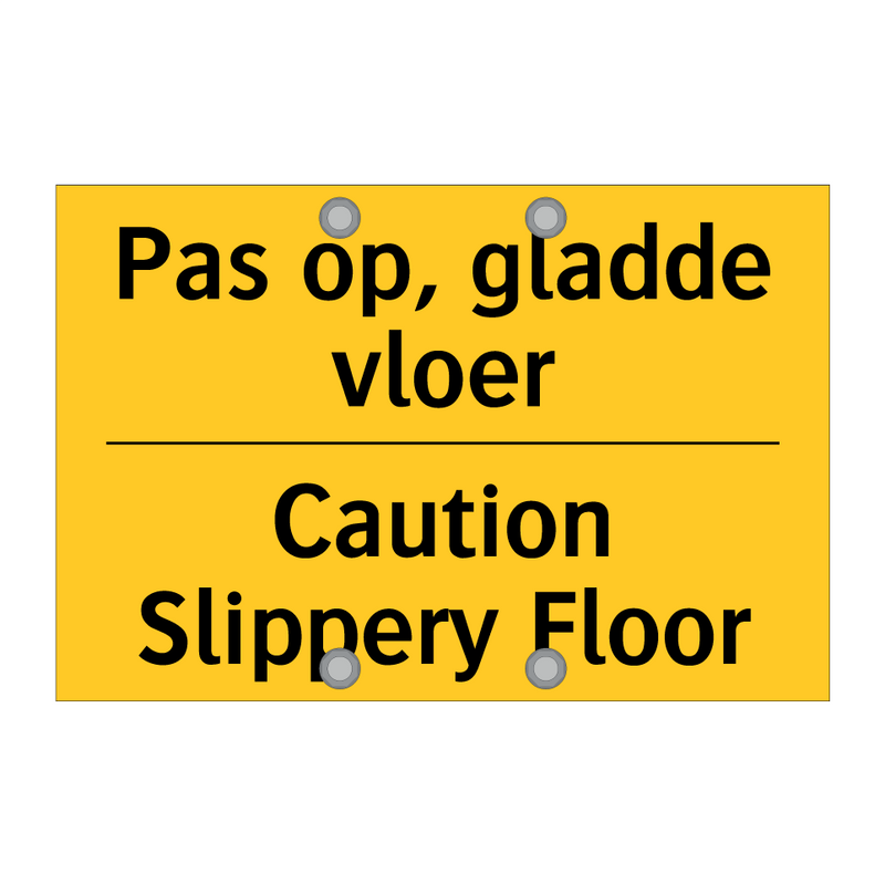 Pas op, gladde vloer - Caution Slippery Floor